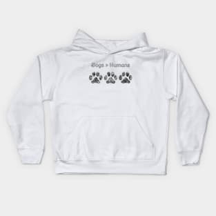 Dogs are better than Humans Grey Paws Kids Hoodie